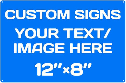 Custom Metal Signs - Aluminum, Weatherproof, Multiple Sizes, Custom Text & Picture, Hazard, Garden, Door, Business Signs